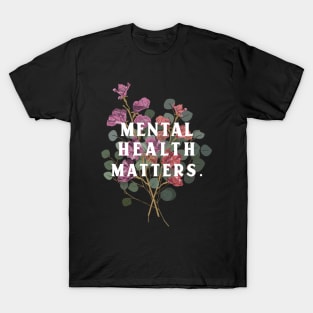 Mental Health Matters Mental Health Awareness T-Shirt